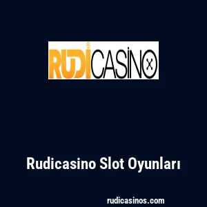 Rudicasino Slot Oyunları